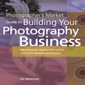 洋書 Photographer's Market Guide to Building Your Photography Business