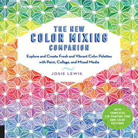 洋書 Paperback, The New Color Mixing Companion: Explore and Create Fresh and Vibrant Color Palettes with t, Collage, and Mixed Media--With Templates for ting Your Own Color Patterns