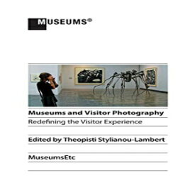 洋書 Paperback, Museums and Visitor Photography: Redefining the Visitor Experience