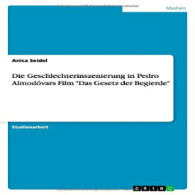 洋書 Die Geschlechterinszenierung in Pedro Almodóvars Film "Das Gesetz der Begierde" (German Edition)
