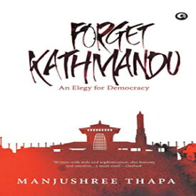 洋書 Paperback, Forget Kathmandu: An Elegy for Democracy