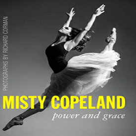 洋書 Misty Copeland: Power and Grace