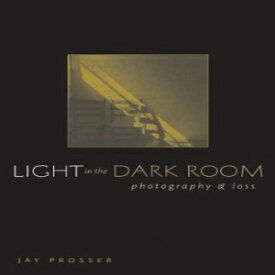 洋書 Paperback, Light In The Dark Room: Photography And Loss