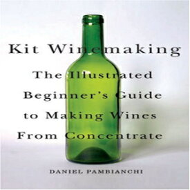 洋書 Paperback, Kit Winemaking: The Illustrated Beginner's Guide to Making Wines from Concentrate