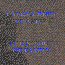 洋書 Paperback, LaToya Ruby Frazier: The Notion of Family