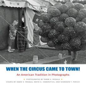 洋書 Hardcover, When the Circus Came to Town! An American Tradition in Photographs