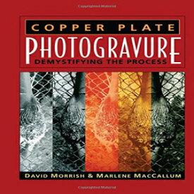 洋書 Paperback, Copper Plate Photogravure: Demystifying the Process
