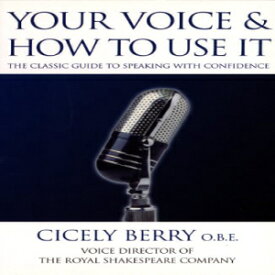 洋書 Virgin Digital Paperback, Your Voice and How to Use It: The Classic Guide to Speaking with Confidence