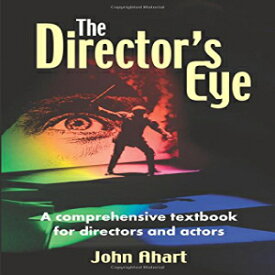 洋書 The Director's Eye: A Comprehensive Textbook for Directors and Actors