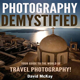 洋書 Paperback, Photography Demystified: Your Guide to the World of Travel Photography