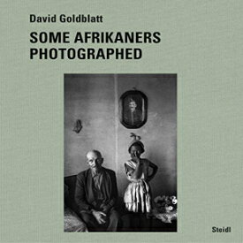 洋書 Hardcover, David Goldblatt: Some Afrikaners Photographed