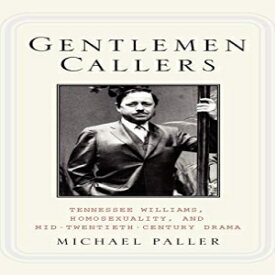 洋書 Hardcover, Gentlemen Callers: Tennessee Williams, Homosexuality, and Mid-Twentieth-Century Drama