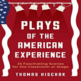洋書 Paperback, Plays of the American Experience: 25 Fascinating Stories for the Classroom or Stage