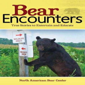 洋書 Paperback, Bear Encounters: True Stories to Entertain and Educate