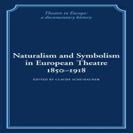 洋書 Paperback, Naturalism and Symbolism in European Theatre 1850-1918 (Theatre in Europe: A Documentary History)