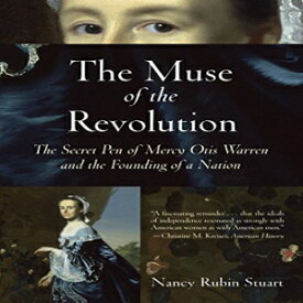洋書 Paperback, The Muse of the Revolution: The Secret Pen of Mercy Otis Warren and the Founding of a Nation