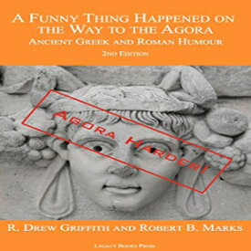 洋書 Paperback, A Funny Thing Happened on the Way to the Agora: Ancient Greek and Roman Humour - 2nd Edition: Agora Harder!