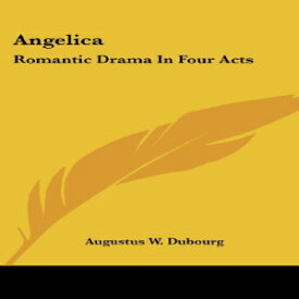 洋書 Paperback, Angelica: Romantic Drama In Four Acts