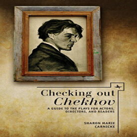 洋書 Paperback, Checking Out Chekhov: A Guide to the Plays for Actors, Directors, and Readers (Companions to Russian Literature)