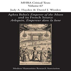 洋書 Paperback, Aphra Behn's 'Emperor of the Moon' and its French Source 'Arlequin, Empereur dans la lune' (MHRA Critical Texts)