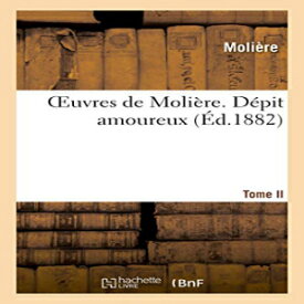 洋書 HACHETTE BNF Paperback, Oeuvres de Moliere. Tome II. Depit Amoureux (Litterature) (French Edition)