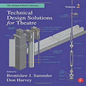 洋書 Paperback, Technical Design Solutions for Theatre: The Technical Brief Collection Volume 2 (Technical Brief Collection S)