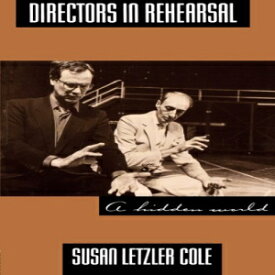 洋書 Paperback, Directors in Rehearsal (Theatre Arts Book)