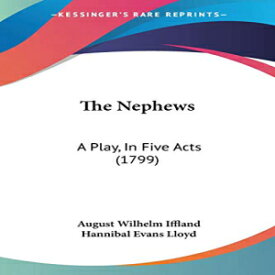洋書 Paperback, The Nephews: A Play, In Five Acts (1799)