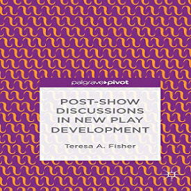 洋書 Hardcover, Post-Show Discussions in New Play Development (Palgrave Pivot)