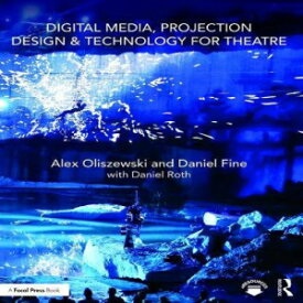 洋書 Digital Media, Projection Design, and Technology for Theatre