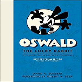 洋書 Oswald the Lucky Rabbit: The Search for the Lost Disney Cartoons, Revised Special Edition (Disney Editions Deluxe)