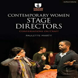 洋書 Paperback, Contemporary Women Stage Directors: Conversations on Craft (Theatre Makers)