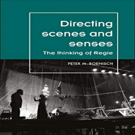 洋書 Paperback, Directing scenes and senses: The thinking of Regie (Theatre: Theory – Practice – Performance)