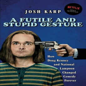 洋書 Paperback, Futile and Stupid Gesture: How Doug Kenney and National Lampoon Changed Comedy Forever