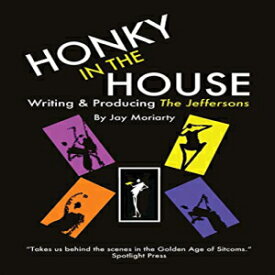 洋書 Paperback, Honky in the House: Writing & Producing The Jeffersons