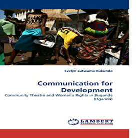 洋書 Communication for Development: Community Theatre and Women's Rights in Buganda (Uganda)