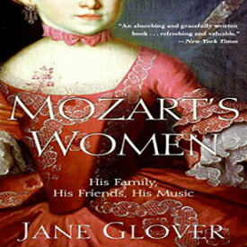 洋書 Mozart's Women: His Family, His Friends, His Music