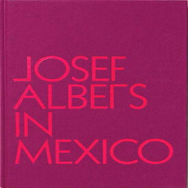 洋書 Hardcover, Josef Albers in Mexico