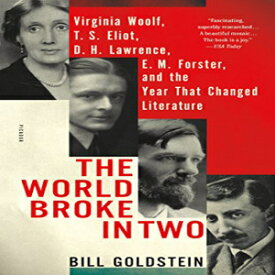 洋書 The World Broke in Two: Virginia Woolf, T. S. Eliot, D. H. Lawrence, E. M. Forster, and the Year That Changed Literature