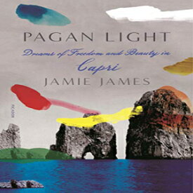 洋書 Paperback, Pagan Light: Dreams of Freedom and Beauty in Capri