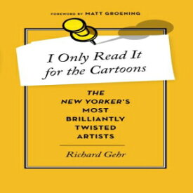 洋書 Paperback, I Only Read It for the Cartoons: The New Yorker's Most Brilliantly Twisted Artists