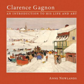 洋書 Paperback, Clarence Gagnon: An Introduction to His Life and Art