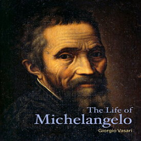 洋書 Paperback, The Life of Michelangelo (Lives of the Artists)