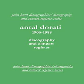 洋書 Antal Dorati 1906-1988. Discography and Concert Register. [2004].