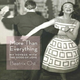 洋書 Paperback, More Than Everything: My Voyage with the Gods of Love