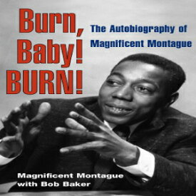 洋書 Burn, Baby! BURN!: The Autobiography of Magnificent Montague (Music in American Life)