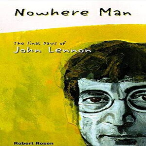 m Nowhere Man: The Final Days of John Lennon