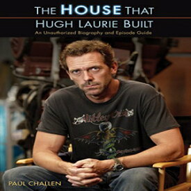 洋書 The House That Hugh Laurie Built: An Unauthorized Biography and Episode Guide