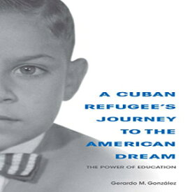 洋書 Paperback, A Cuban Refugee's Journey to the American Dream: The Power of Education (Well House Books)