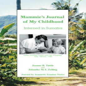 洋書 Paperback, Mammie's Journal of My Childhood: Interned in Sumatra